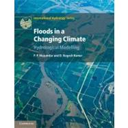 Floods in a Changing Climate by Mujumdar, P. P.; Kumar, D. Nagesh, 9781107018761
