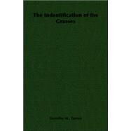 The Indentification of the Grasses by Turner, Dorothy M., 9781406788761
