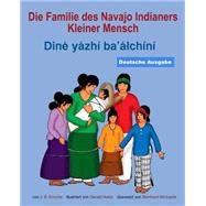 Die Familie Des Navajo Indianers Kleiner Mensch by Enochs, J. B.; Nailor, Gerald; Michaelis, Bernhard, 9781523368761