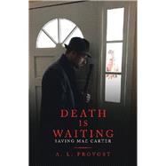Death Is Waiting by Provost, A. L., 9781543478761