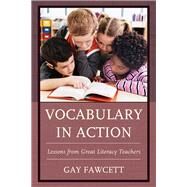 Vocabulary in Action Lessons from Great Literacy Teachers by Fawcett, Gay, 9781610488761