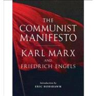 The Communist Manifesto: A Modern Edition by Marx, Karl; Engels, Friedrich; Hobsbawm, Eric, 9781844678761
