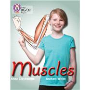 Muscles by Claybourne, Anna; White, Graham, 9780007428762
