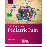 Oxford Textbook of Pediatric Pain by Stevens, Bonnie J.; Hathway, Gareth; Zempsky, William T., 9780198818762