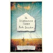 The Distance Home A Novel by Saunders, Paula, 9780525508762