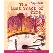 The Lost Track of Time - Audio by Britt, Paige, 9780545788762