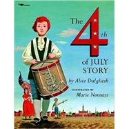 The Fourth of July Story by Dalgliesh, Alice; Nonnast, Marie, 9780689718762