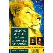 Milton, Spenser and the Chronicles of Narnia by Hardy, Elizabeth Baird, 9780786428762