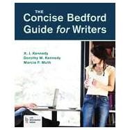 The Concise Bedford Guide for Writers by Kennedy, X. J.; Kennedy, Dorothy M.; Muth, Marcia F., 9781457648762