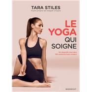 Le yoga qui soigne by Tara Stiles, 9782501098762