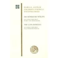 Die Romische Wolfin / the Lupa Romana by Alfoldi, Maria R.; Formigli, Edilberto; Fried, Johannes, 9783515098762