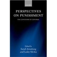 Perspectives on Punishment The Contours of Control by Armstrong, Sarah; McAra, Lesley, 9780199278763
