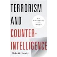 Terrorism and Counterintelligence by Mobley, Blake W., 9780231158763