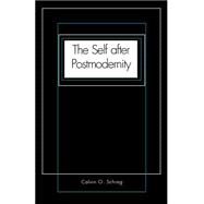 The Self After Postmodernity by Calvin O. Schrag, 9780300078763
