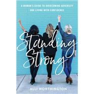 Standing Strong by Worthington, Alli, 9780310358763
