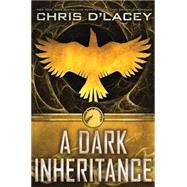 A Dark Inheritance (UFiles, Book 1) by d'Lacey, Chris, 9780545608763