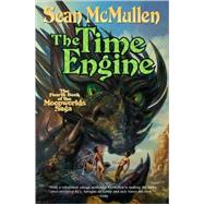 The Time Engine: The Fourth Book of the Moonworlds Saga by Mcmullen, 9780765318763