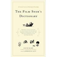 The Film Snob*s Dictionary by KAMP, DAVIDLEVI, LAWRENCE, 9780767918763