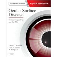 Ocular Surface Disease by Holland, Edward J., M.D.; Mannis, Mark J., M.D.; Lee, W. Barry, M.D., 9781455728763