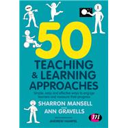 50 Teaching and Learning Approaches by Mansell, Sharron; Gravells, Ann; Hampel, Andrew, 9781526488763