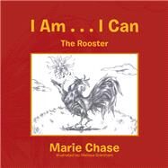 I Am I Can by Chase, Marie; Grantham, Melissa, 9781543458763