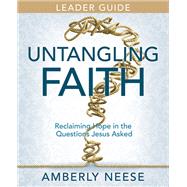 Untangling Faith Women's Bible Study Leader Guide by Amberly Neese, 9781791028763