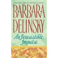 IRRESISTIBLE IMPULSE        MM by DELINSKY B, 9780061008764
