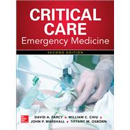 Critical Care Emergency Medicine, Second Edition by Farcy, David; Chiu, William; Marshall, John; Osborn, Tiffany, 9780071838764