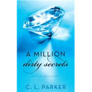 A Million Dirty Secrets Million Dollar Duet by PARKER, C. L., 9780345548764