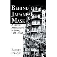 Behind The Japanese Mask by Cruigie, 9780710308764