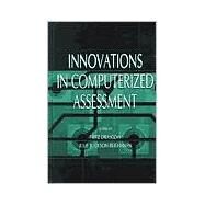 Innovations in Computerized Assessment by Drasgow, Fritz; Olson-Buchanan, Julie B., 9780805828764