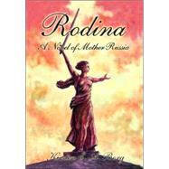 Rodina : A Novel of Mother Russia by BORG KIRSTEN E A, 9781412078764