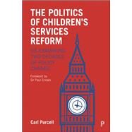 The Politics of Children's Services Reform by Purcell, Carl, 9781447348764