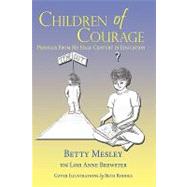Children of Courage : Profiles from My Half Century in Education by Mesley, Betty, 9781449018764