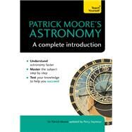 Patrick Moore's Astronomy: A Complete Introduction: Teach Yourself by Patrick Moore; Percy Seymour, 9781473608764