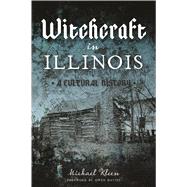 Witchcraft in Illinois by Kleen, Michael; Davies, Owen, 9781625858764