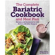 The Complete Bariatric Cookbook and Meal Plan by Moore, Megan, 9781641528764