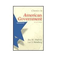 Classics in American Government by Shafritz, Jay M.; Weinberg, Lee S., 9780155078765