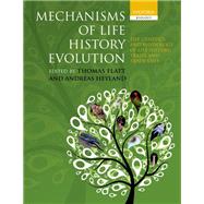 Mechanisms of Life History Evolution The Genetics and Physiology of Life History Traits and Trade-Offs by Flatt, Thomas; Heyland, Andreas, 9780199568765