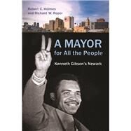 A Mayor for All the People by Holmes, Robert C.; Roper, Richard W., 9780813598765