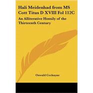 Hali Meidenhad from MS Cott Titus D XVIII Fol 112C : An Alliterative Homily of the Thirteenth Century by Cockayne, Oswald, 9781417948765