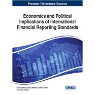 Economics and Political Implications of International Financial Reporting Standards by Uchenna, Efobi; Nnadi, Matthias; Tanna, Sailesh; Iyoha, Francis, 9781466698765