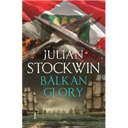 Balkan Glory Thomas Kydd 23 by Stockwin, Julian, 9781473698765
