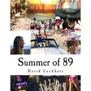 Summer of 89 by Lockhart, David A.; Donahoe, Anne Marie, 9781502848765