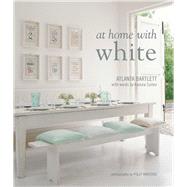 At Home With White by Bartlett, Atlanta; Callen, Karena (CON); Wreford, Polly, 9781849758765