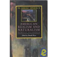 The Cambridge Companion to American Realism and Naturalism: From Howells to London by Edited by Donald Pizer, 9780521438766