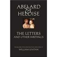 The Letters and Other Writings by Abelard, Peter; Heloise; Levitan, William, 9780872208766