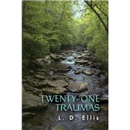 Twenty-One Traumas by Ellis, D., 9781098308766