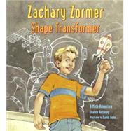 Zachary Zormer Shape Transformer by Reisberg, Joanne Anderson; Hohn, David, 9781570918766