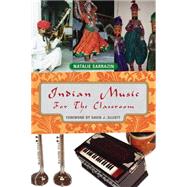 Indian Music for the Classroom by Sarrazin, Natalie; Elliott, David J., 9781578868766